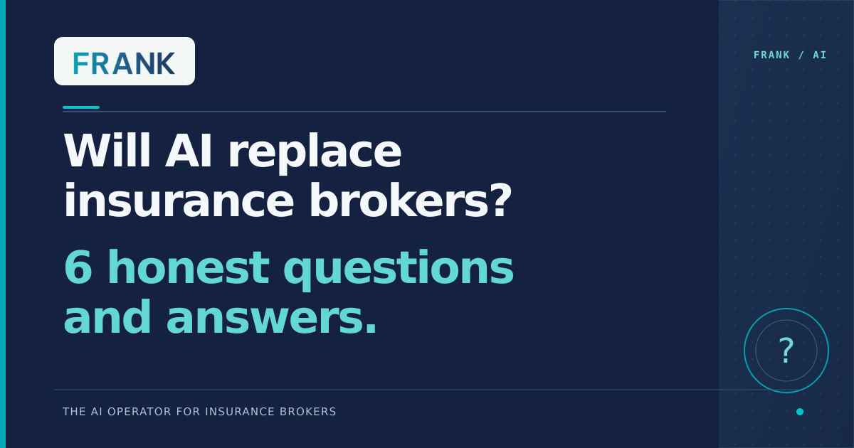 FRANK — Will AI replace insurance brokers? 6 honest questions and answers
